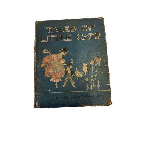 TALES OF LITTLE CATS by Carrie Jacobs Bond 1st Ed Katherine Sturges Dodge 1918 - Picture 1 of 16
